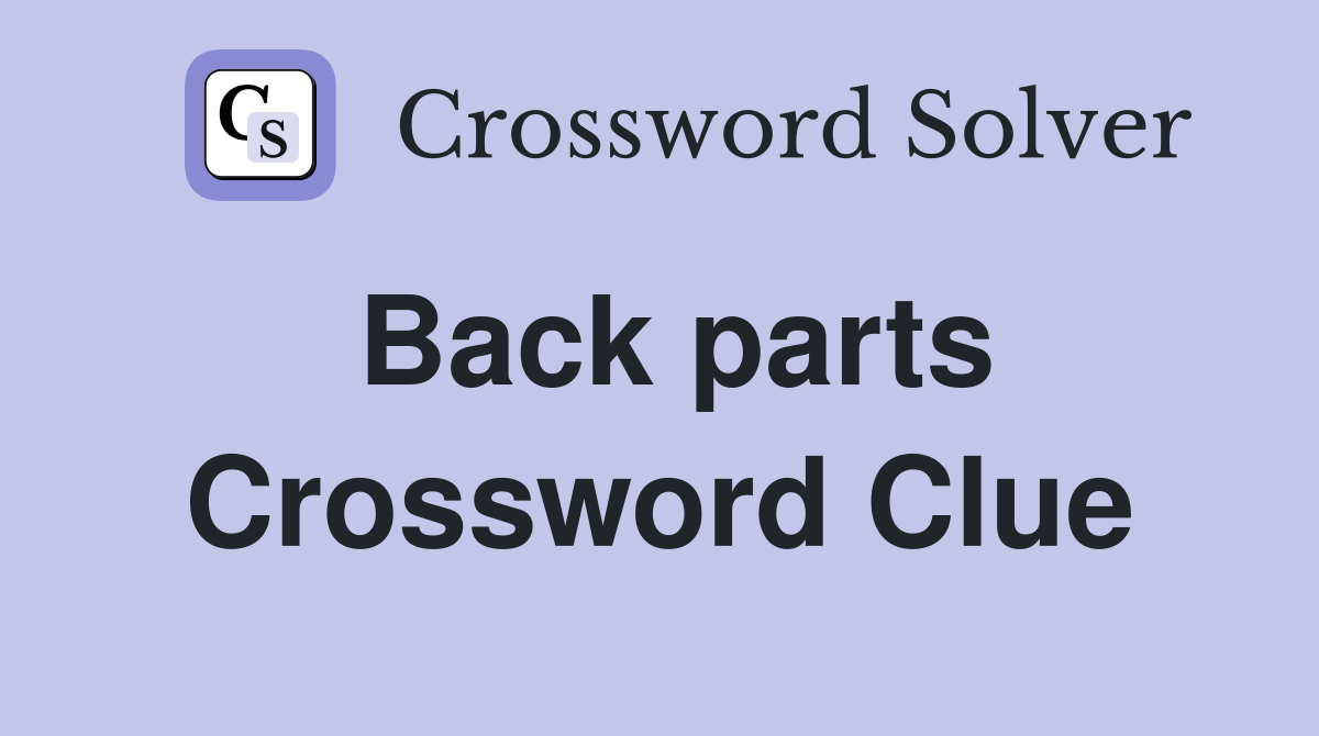Back parts Crossword Clue Answers Crossword Solver